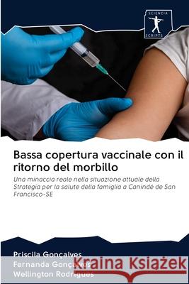 Bassa copertura vaccinale con il ritorno del morbillo Gon Fernanda Gon 9786200961334 Sciencia Scripts