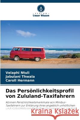 Das Persönlichkeitsprofil von Zululand-Taxifahrern Ntuli, Velaphi 9786200961372