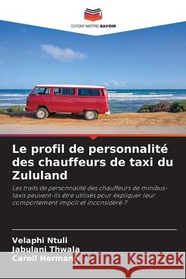 Le profil de personnalité des chauffeurs de taxi du Zululand Ntuli, Velaphi 9786200961396