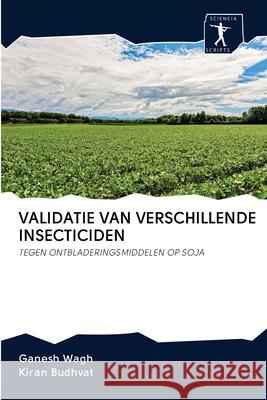 Validatie Van Verschillende Insecticiden Wagh, Ganesh 9786200962935 Sciencia Scripts