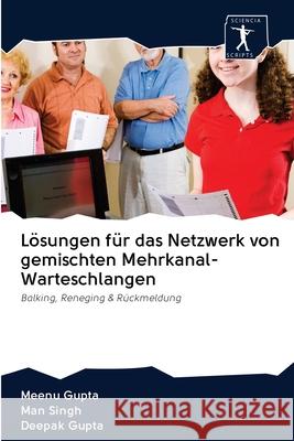 Lösungen für das Netzwerk von gemischten Mehrkanal-Warteschlangen Gupta, Meenu 9786200965400 Sciencia Scripts