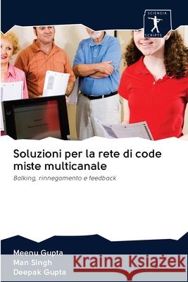 Soluzioni per la rete di code miste multicanale Meenu Gupta Man Singh Deepak Gupta 9786200965455 Sciencia Scripts