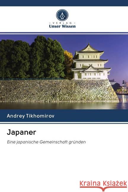 Japaner : Eine japanische Gemeinschaft gründen Tikhomirov, Andrey 9786200968272 Sciencia Scripts