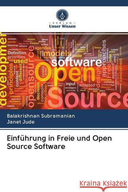 Einführung in Freie und Open Source Software Subramanian, Balakrishnan; Jude, Janet 9786200968623