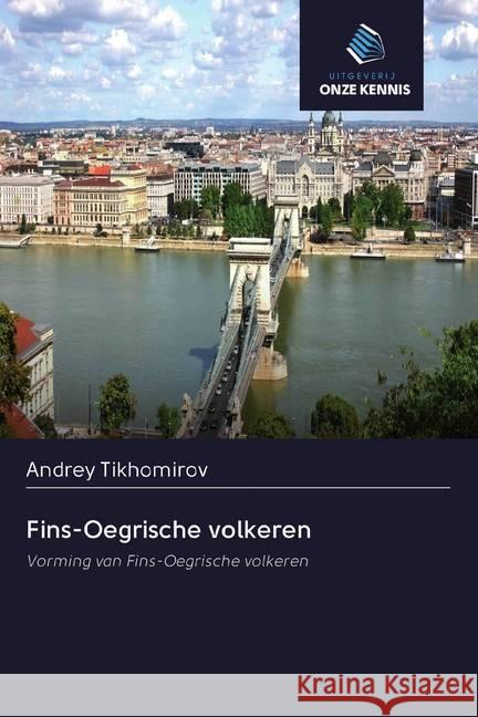 Fins-Oegrische volkeren : Vorming van Fins-Oegrische volkeren Tikhomirov, Andrey 9786200969286 Sciencia Scripts