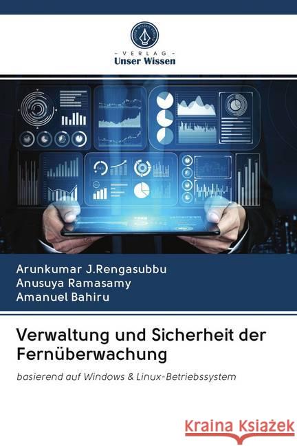 Verwaltung und Sicherheit der Fernüberwachung : basierend auf Windows & Linux-Betriebssystem J.Rengasubbu, Arunkumar; Ramasamy, Anusuya; Bahiru, Amanuel 9786200969880