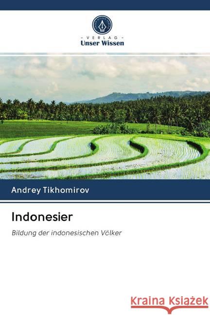 Indonesier : Bildung der indonesischen Völker Tikhomirov, Andrey 9786200975539 Sciencia Scripts