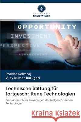 Technische Stiftung für fortgeschrittene Technologien Prabha Selvaraj, Vijay Kumar Burugari 9786200976048 Verlag Unser Wissen