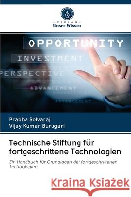 Technische Stiftung für fortgeschrittene Technologien Prabha Selvaraj, Vijay Kumar Burugari 9786200976048