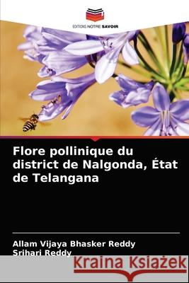 Flore pollinique du district de Nalgonda, État de Telangana Reddy, Allam Vijaya Bhasker, Reddy, Srihari 9786200976482