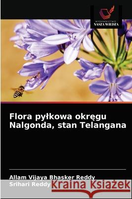 Flora pylkowa okręgu Nalgonda, stan Telangana Reddy, Allam Vijaya Bhasker 9786200976512 Wydawnictwo Nasza Wiedza