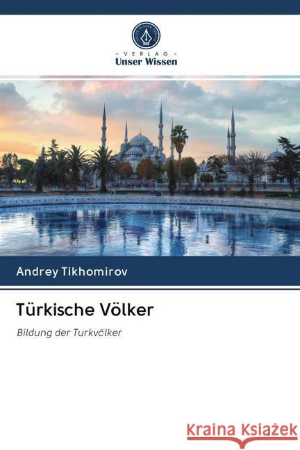 Türkische Völker Tikhomirov, Andrey 9786200981066 Sciencia Scripts