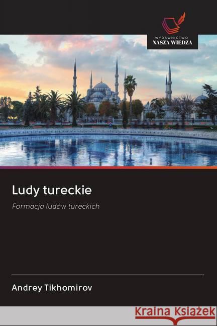Ludy tureckie Tikhomirov, Andrey 9786200981158 Wydawnictwo Bezkresy Wiedzy