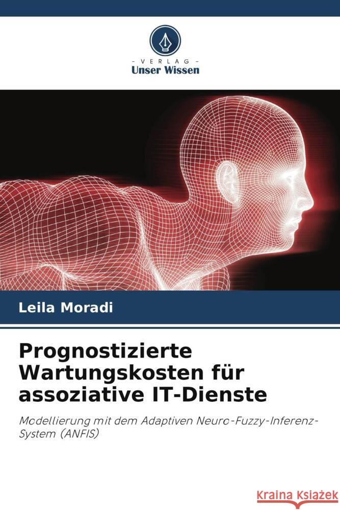 Prognostizierte Wartungskosten für assoziative IT-Dienste Moradi, Leila 9786200981462