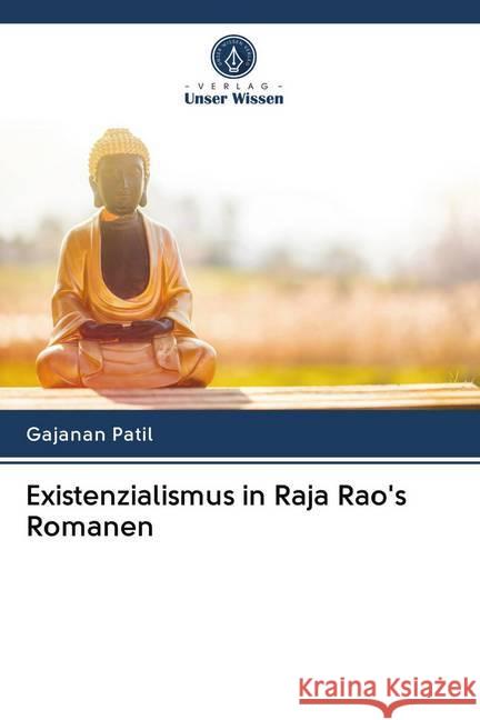 Existenzialismus in Raja Rao's Romanen Patil, Gajanan 9786200983190