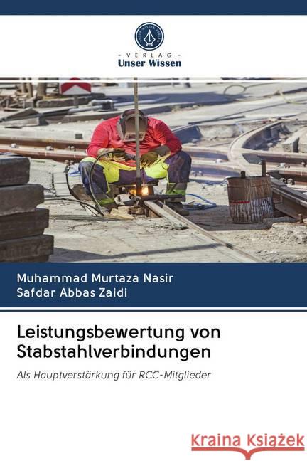 Leistungsbewertung von Stabstahlverbindungen : Als Hauptverstärkung für RCC-Mitglieder Nasir, Muhammad Murtaza; Zaidi, Safdar Abbas 9786200987174