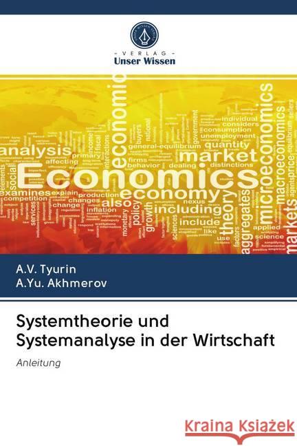 Systemtheorie und Systemanalyse in der Wirtschaft : Anleitung Tyurin, A. V.; Akhmerov, A.Yu. 9786200988980