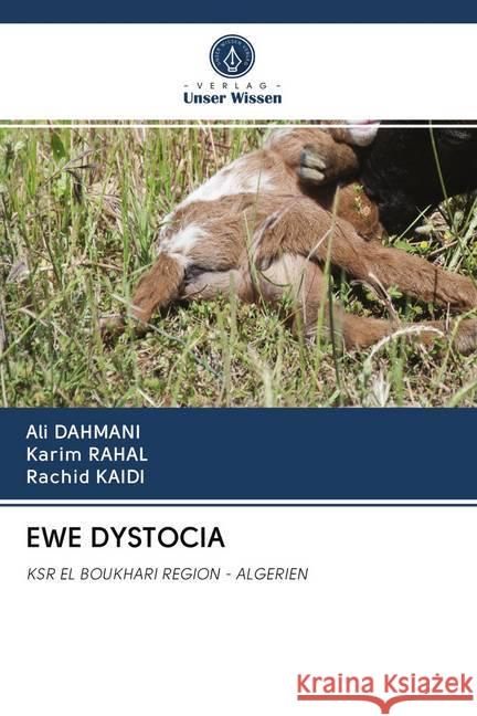 EWE DYSTOCIA Dahmani, Ali; RAHAL, Karim; Kaidi, Rachid 9786200989895 Verlag Unser Wissen