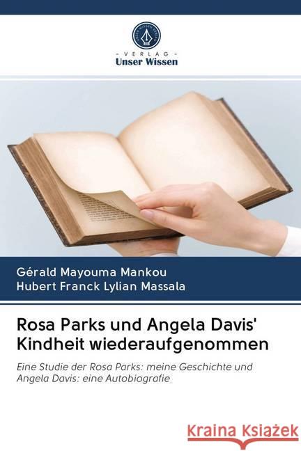 Rosa Parks und Angela Davis' Kindheit wiederaufgenommen Mankou, Gérald Mayouma; Massala, Hubert  Franck Lylian 9786200992437