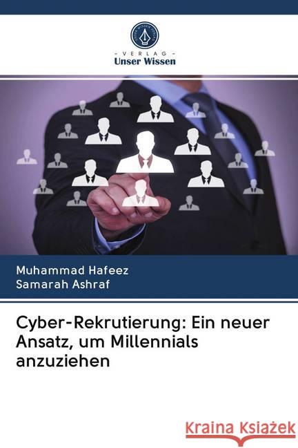 Cyber-Rekrutierung: Ein neuer Ansatz, um Millennials anzuziehen Hafeez, Muhammad; Ashraf, Samarah 9786200994073