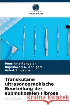 Transkutane ultrasonographische Beurteilung der submukosalen Fibrose Poornima Rangaiah, Rajeshwari G Annigeri, Ashok Lingappa 9786200995568