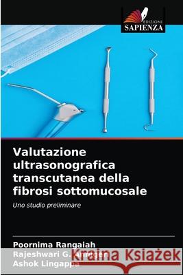 Valutazione ultrasonografica transcutanea della fibrosi sottomucosale Poornima Rangaiah Rajeshwari G. Annigeri Ashok Lingappa 9786200995599