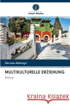 MULTIKULTURELLE ERZIEHUNG Alehegn, Derese 9786200995636