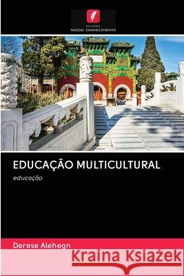 EDUCAÇÃO MULTICULTURAL Alehegn, Derese 9786200995698