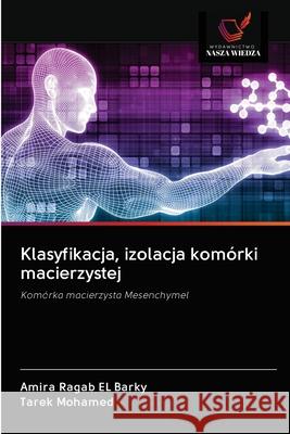 Klasyfikacja, izolacja komórki macierzystej Ragab El Barky, Amira 9786200997173