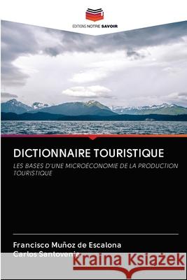 Dictionnaire Touristique Francisco Muñoz de Escalona, Carlos Santovenia 9786200998354 Editions Notre Savoir