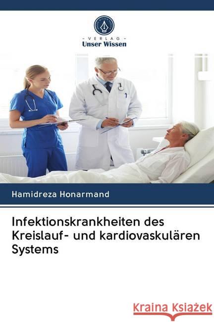 Infektionskrankheiten des Kreislauf- und kardiovaskulären Systems Honarmand, Hamidreza 9786200998835 Verlag Unser Wissen