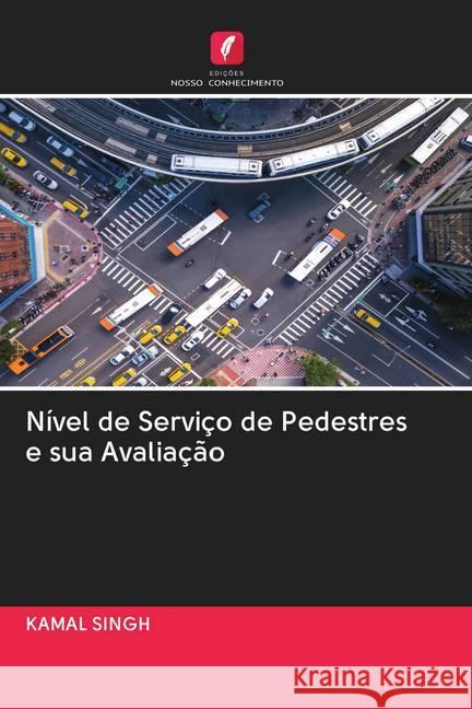 Nível de Serviço de Pedestres e sua Avaliação Singh, Kamal 9786200999368 Edicoes Nosso Conhecimento