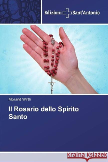 Il Rosario dello Spirito Santo Wirth, Morand 9786202000413
