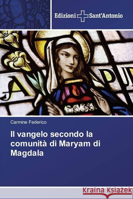 Il vangelo secondo la comunità di Maryam di Magdala Federico, Carmine 9786202000857