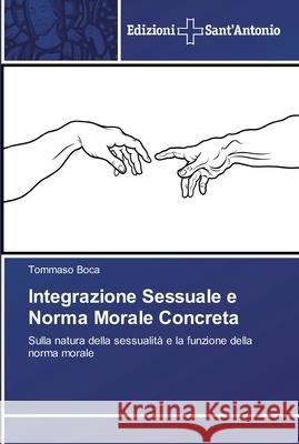 Integrazione Sessuale e Norma Morale Concreta Tommaso Boca 9786202000994