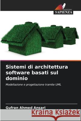 Sistemi di architettura software basati sul dominio Ansari, Gufran Ahmed 9786202001113