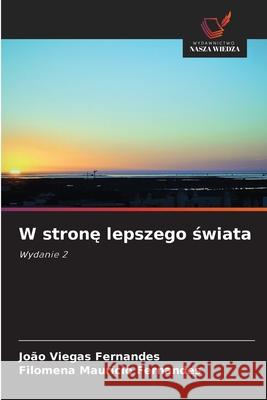 W strone lepszego swiata Fernandes, João Viegas, Fernandes, Filomena Maurício 9786202001687