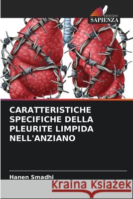 CARATTERISTICHE SPECIFICHE DELLA PLEURITE LIMPIDA NELL'ANZIANO Smadhi, Hanen 9786202002240