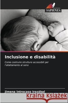Inclusione e disabilità Introcaso Irazábal, Jimena 9786202002271 Edizioni Sapienza