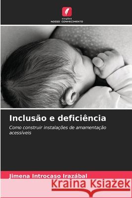 Inclusão e deficiência Introcaso Irazábal, Jimena 9786202002295 Edições Nosso Conhecimento