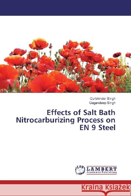 Effects of Salt Bath Nitrocarburizing Process on EN 9 Steel Singh, Gurbhinder; Singh, Gagandeep 9786202003322