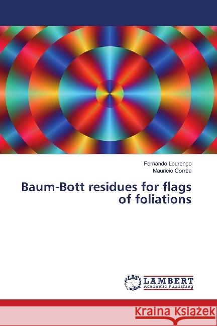 Baum-Bott residues for flags of foliations Lourenço, Fernando; Corrêa, Maurício 9786202004794 LAP Lambert Academic Publishing