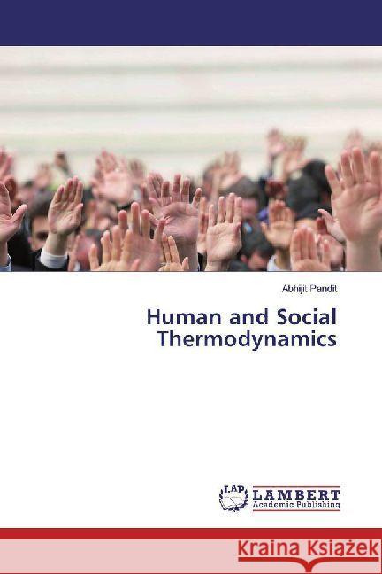 Human and Social Thermodynamics Pandit, Abhijit 9786202004879