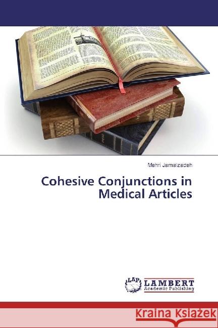 Cohesive Conjunctions in Medical Articles Jamalzadeh, Mehri 9786202006392