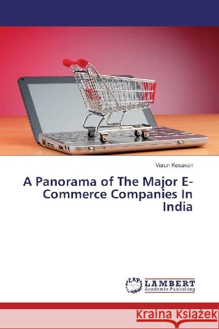 A Panorama of The Major E-Commerce Companies In India Kesavan, Varun 9786202006453 LAP Lambert Academic Publishing