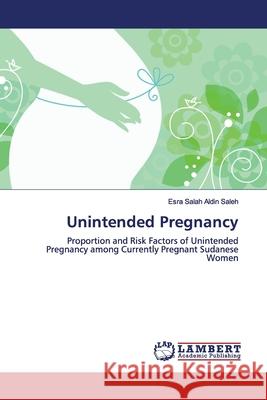Unintended Pregnancy Salah Aldin Saleh, Esra 9786202007177 LAP Lambert Academic Publishing