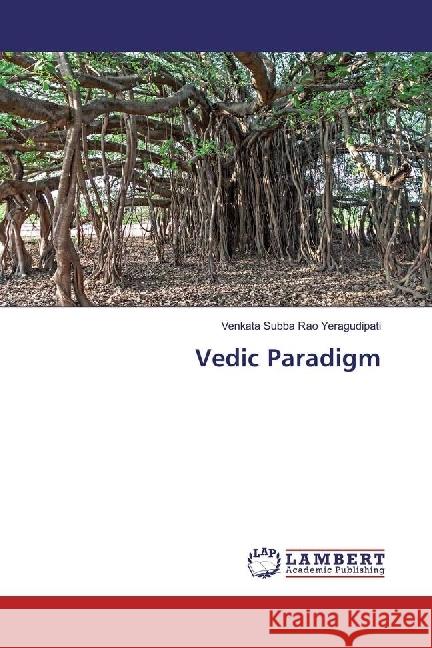 Vedic Paradigm Yeragudipati, Venkata Subba Rao 9786202007757 LAP Lambert Academic Publishing