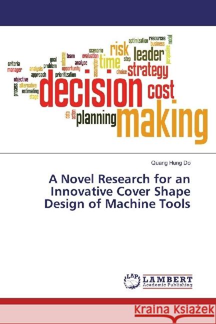 A Novel Research for an Innovative Cover Shape Design of Machine Tools Do, Quang Hung 9786202008051