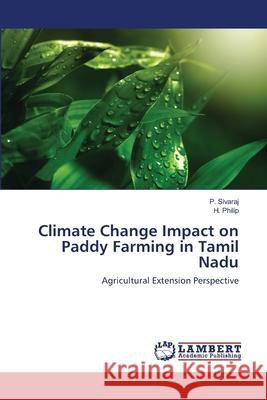 Climate Change Impact on Paddy Farming in Tamil Nadu Sivaraj, P. 9786202008419