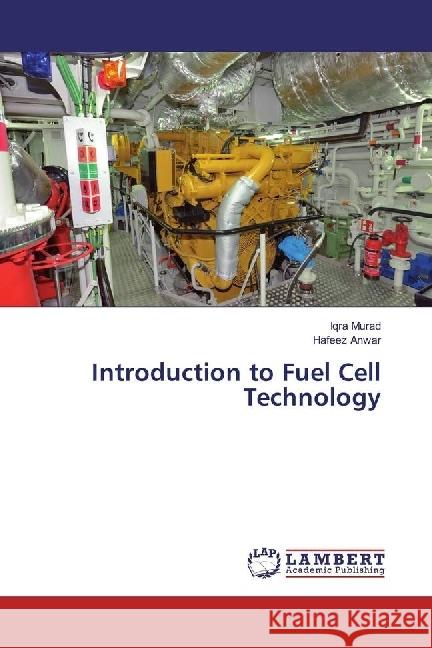 Introduction to Fuel Cell Technology Murad, Iqra; Anwar, Hafeez 9786202008952